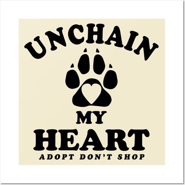 Unchain My Heart | Dog Adoption Quote Wall Art by TMBTM